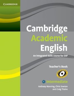 Anthony Manning - Cambridge Academic English B1+ Intermediate Teacher´s Book: An Integrated Skills Course for EAP - 9780521165259 - V9780521165259