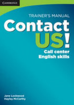 Jane Lockwood - Contact US! Trainer´s Manual: Call Center English Skills - 9780521178587 - V9780521178587