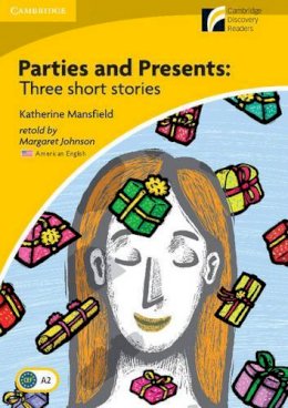 Katherine Mansfield - Parties and Presents Level 2 Elementary/Lower-intermediate American English Edition: Three Short Stories - 9780521181594 - V9780521181594
