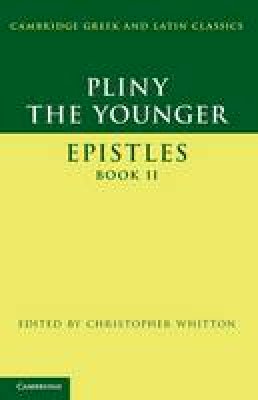 Pliny The Younger - Cambridge Greek and Latin Classics: Pliny the Younger: ´Epistles´ Book II - 9780521187275 - V9780521187275