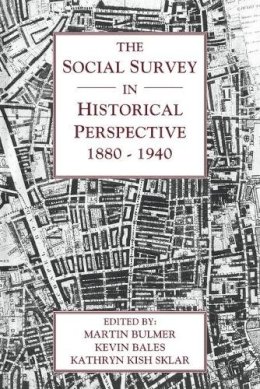 Martin  - The Social Survey in Historical Perspective, 1880–1940 - 9780521188784 - V9780521188784
