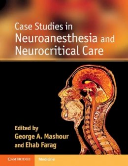 George A. Mashour - Case Studies in Neuroanesthesia and Neurocritical Care - 9780521193801 - V9780521193801