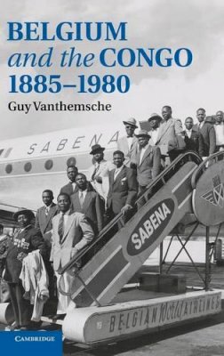 Guy Vanthemsche - Belgium and the Congo, 1885–1980 - 9780521194211 - V9780521194211