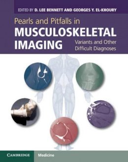 D. Bennett - Pearls and Pitfalls in Musculoskeletal Imaging: Variants and Other Difficult Diagnoses - 9780521196321 - V9780521196321