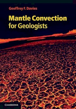 Geoffrey F. Davies - Mantle Convection for Geologists - 9780521198004 - V9780521198004