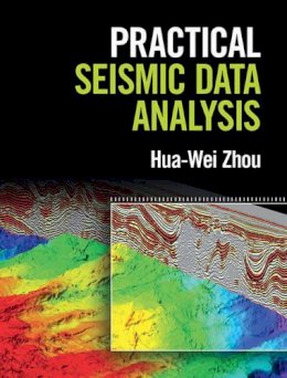 Hua-Wei Zhou - Practical Seismic Data Analysis - 9780521199100 - V9780521199100