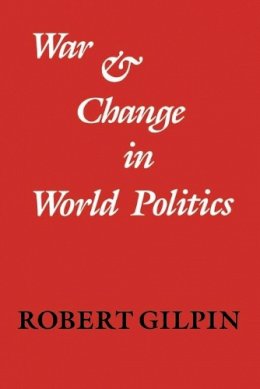 Robert Gilpin - War and Change in World Politics - 9780521273763 - V9780521273763
