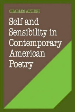 Charles Altieri - Self and Sensibility in Contemporary American Poetry - 9780521274135 - V9780521274135