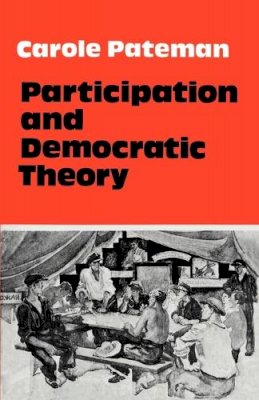 Carole Pateman - Participation and Democratic Theory - 9780521290043 - KKD0014068