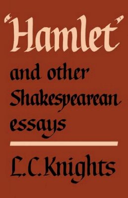 L. C. Knights - Hamlet and Other Shakespearean Essays - 9780521296427 - V9780521296427