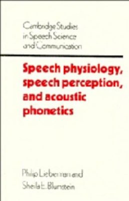 Philip Lieberman - Speech Physiology, Speech Perception, and Acoustic Phonetics - 9780521313575 - V9780521313575