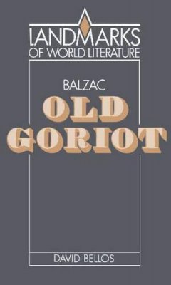 David Bellos - Balzac: Old Goriot - 9780521316347 - KSS0003900