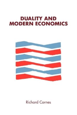 Richard Cornes - Duality and Modern Economics - 9780521336017 - V9780521336017