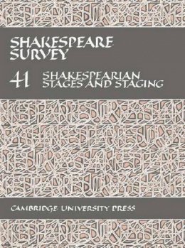 Edited By Stanley We - Shakespeare Survey: Volume 41, Shakespearian Stages and Staging (with a General Index to Volumes 31-40) - 9780521360715 - V9780521360715