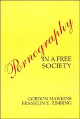 Gordon Hawkins - Pornography in a Free Society - 9780521363174 - KTG0013021