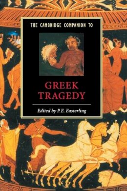 P E Easterling - The Cambridge Companion to Greek Tragedy - 9780521423519 - V9780521423519