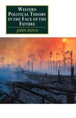 John Dunn - Canto original series: Western Political Theory in the Face of the Future - 9780521437554 - 9780521437554