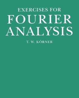 T. W. Körner - Exercises in Fourier Analysis - 9780521438490 - V9780521438490