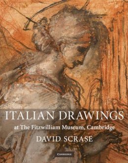 David Scrase - Italian Drawings at the Fitzwilliam Museum, Cambridge - 9780521443791 - V9780521443791