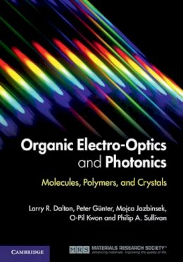 Larry R. Dalton - Organic Electro-Optics and Photonics: Molecules, Polymers, and Crystals - 9780521449656 - V9780521449656