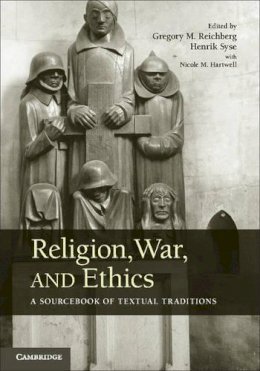 Gregory Reichberg - Religion, War, and Ethics: A Sourcebook of Textual Traditions - 9780521450386 - V9780521450386