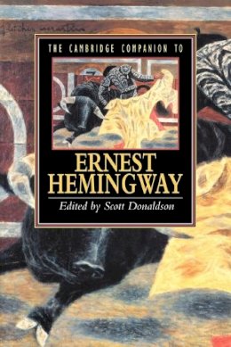 Scott Donaldson - The Cambridge Companion to Hemingway - 9780521455749 - V9780521455749