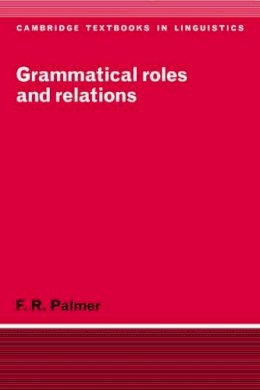 Frank Robert Palmer - Grammatical Roles and Relations - 9780521458368 - V9780521458368
