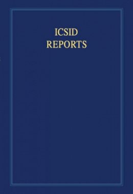 Edited By Rosemary R - ICSID Reports: Volume 1: Reports of Cases Decided under the Convention on the Settlement of Investment Disputes between States and Nationals of Other States, 1965 - 9780521463393 - V9780521463393