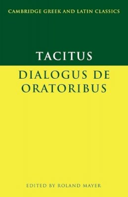 Tacitus - Tacitus: Dialogus de oratoribus - 9780521469968 - V9780521469968
