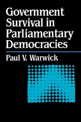 Paul Warwick - Government Survival in Parliamentary Democracies - 9780521470285 - V9780521470285