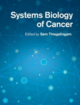 Sam Thiagalingam - Systems Biology of Cancer - 9780521493390 - V9780521493390