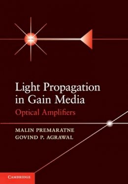 Malin Premaratne - Light Propagation in Gain Media: Optical Amplifiers - 9780521493482 - V9780521493482