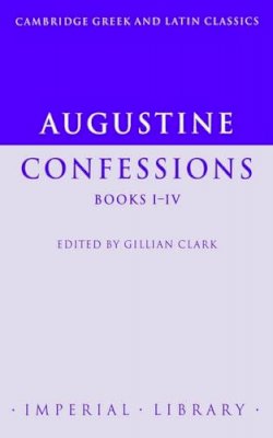 Augustine - Augustine: Confessions Books I–IV - 9780521497633 - V9780521497633