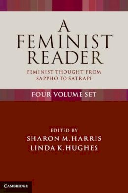 Sharon M. Harris (Ed.) - A Feminist Reader 4 Volume Set: Feminist Thought from Sappho to Satrapi - 9780521513814 - V9780521513814