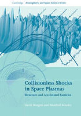 David Burgess - Cambridge Atmospheric and Space Science Series: Collisionless Shocks in Space Plasmas: Structure and Accelerated Particles - 9780521514590 - V9780521514590