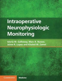 Gloria M. Galloway - Intraoperative Neurophysiologic Monitoring - 9780521518031 - V9780521518031