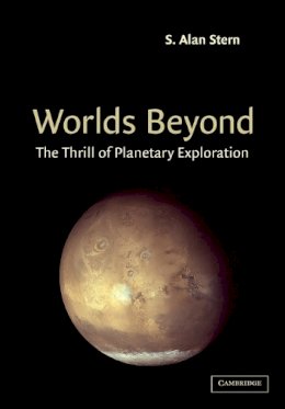 Alan (Ed) Stern - Worlds Beyond: The Thrill of Planetary Exploration as told by Leading Experts - 9780521520010 - KMB0000152