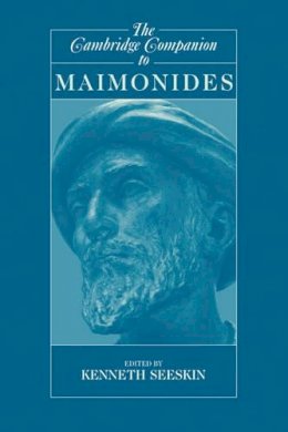 Kenneth Seeskin - The Cambridge Companion to Maimonides - 9780521525787 - V9780521525787