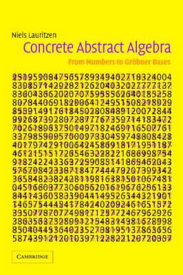 Niels Lauritzen - Concrete Abstract Algebra: From Numbers to Gröbner Bases - 9780521534109 - V9780521534109