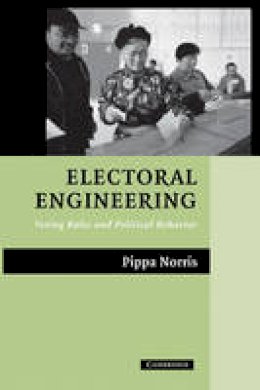 Pippa Norris - Electoral Engineering: Voting Rules and Political Behavior - 9780521536714 - V9780521536714