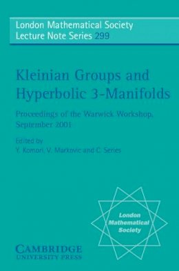 Y. Komori - Kleinian Groups and Hyperbolic 3-Manifolds: Proceedings of the Warwick Workshop, September 11–14, 2001 - 9780521540131 - V9780521540131