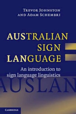 Trevor Johnston - Australian Sign Language (Auslan): An introduction to sign language linguistics - 9780521540568 - V9780521540568