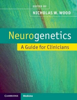 Nicholas Wood - Neurogenetics: A Guide for Clinicians - 9780521543729 - V9780521543729