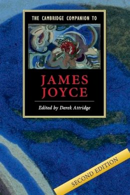 Derek Attridge - The Cambridge Companion to James Joyce (Cambridge Companions to Literature) - 9780521545532 - 9780521545532