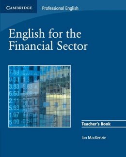 Ian Mackenzie - English for the Financial Sector Teacher´s Book - 9780521547260 - V9780521547260