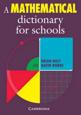 Brian Bolt - A Mathematical Dictionary for Schools - 9780521556576 - V9780521556576