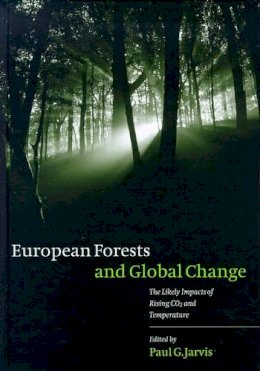 P.g. Jarvis - European Forests and Global Change: The Likely Impacts of Rising CO2 and Temperature - 9780521584784 - V9780521584784