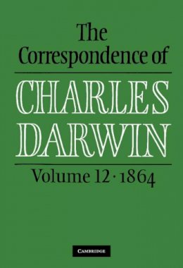 Charles Darwin - The Correspondence of Charles Darwin: Volume 12, 1864 - 9780521590341 - V9780521590341