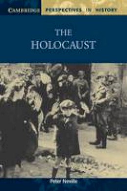 Peter Neville - Cambridge Perspectives in History: The Holocaust - 9780521595018 - V9780521595018