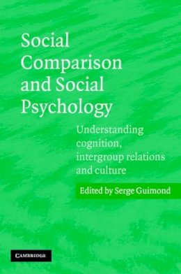 Roger Hargreaves - Social Comparison and Social Psychology: Understanding Cognition, Intergroup Relations, and Culture - 9780521608442 - V9780521608442